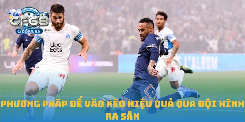 Đội Hình Bóng Đá: Yếu Tố Sống Còn Trong Mọi Trận Cầu 2 Phương pháp để vào kèo hiệu quả qua đội hình ra sân