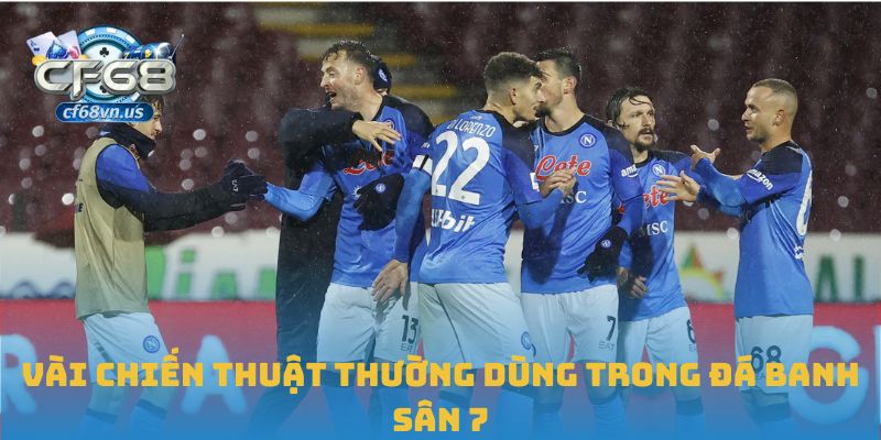 Đá Banh Sân 7: Kỹ Thuật Và Bí Quyết Làm Chủ Cuộc Chơi 2 Vài chiến thuật thường dùng trong đá banh sân 7