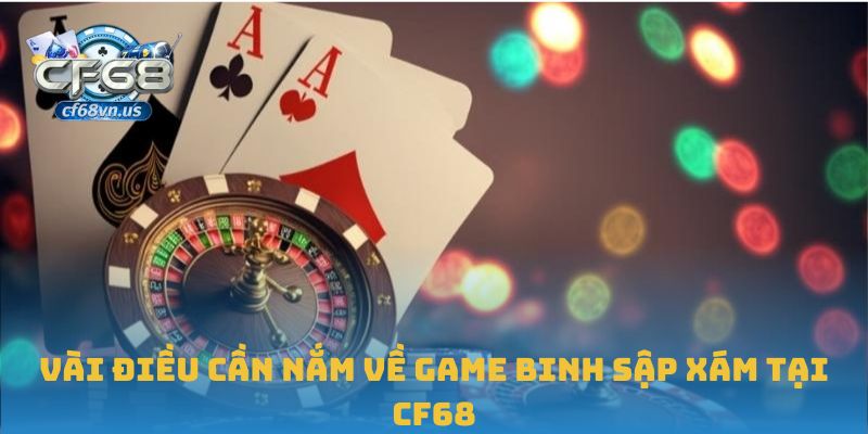 Chinh Phục Binh Sập Xám Tại CF68 Với Chiến Lược Chuẩn Xác 3 Vài điều cần nắm về game binh sập xám tại CF68