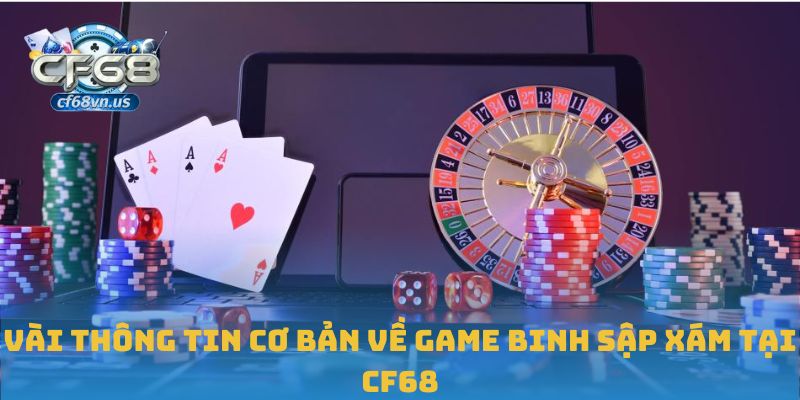 Chinh Phục Binh Sập Xám Tại CF68 Với Chiến Lược Chuẩn Xác 1 Vài thông tin cơ bản về game binh sập xám tại CF68